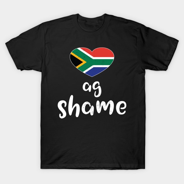 South African Saying Ag Shame Saffa Funny T-Shirt by Antzyzzz